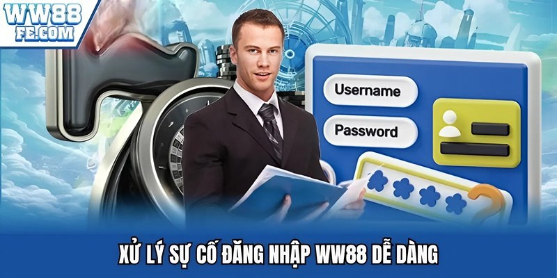 Xử lý sự cố đăng nhập WW88 dễ dàng